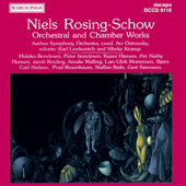 ROSING-SCHOW: Orchestral and Chamber Works